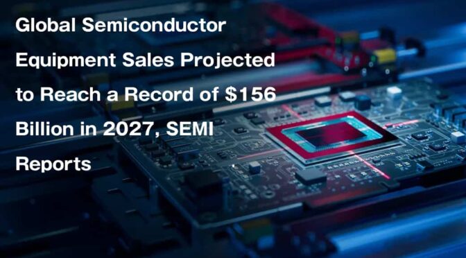 SEMI、世界半導体製造装置の2025年末・市場予測を発表